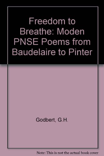 Freedom to Breathe: Modern Prose Poems from Baudelaire to Pinter (9781900152815) by Geoffrey Godbert