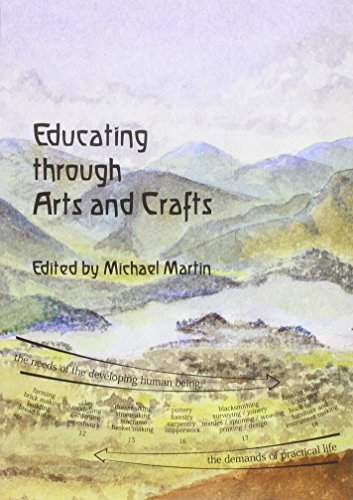 Educating through Arts and Crafts: An Integrated Approach to Craft Work in Steiner Waldorf Schools (9781900169066) by [???]