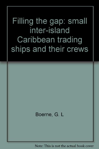 Imagen de archivo de Filling the gap: small inter-island Caribbean trading ships and their crews a la venta por Phatpocket Limited