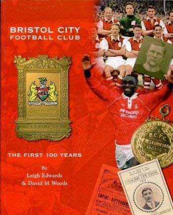 Imagen de archivo de The First 100 Years: The Official Story of Bristol City Football Club a la venta por WorldofBooks