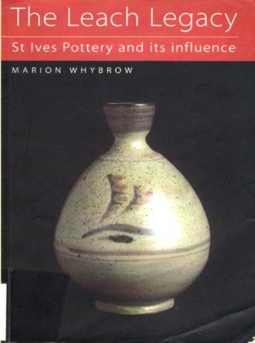 Stock image for The Leach Legacy: St. Ives Pottery and Its Influence for sale by WorldofBooks