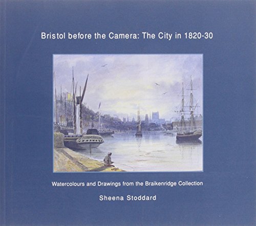 Imagen de archivo de Bristol Before The Camera: The City In 1820-30 a la venta por WorldofBooks