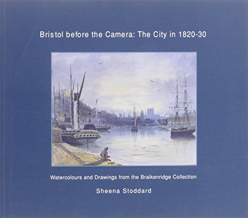 Stock image for Bristol Before The Camera: The City In 1820-30 for sale by WorldofBooks