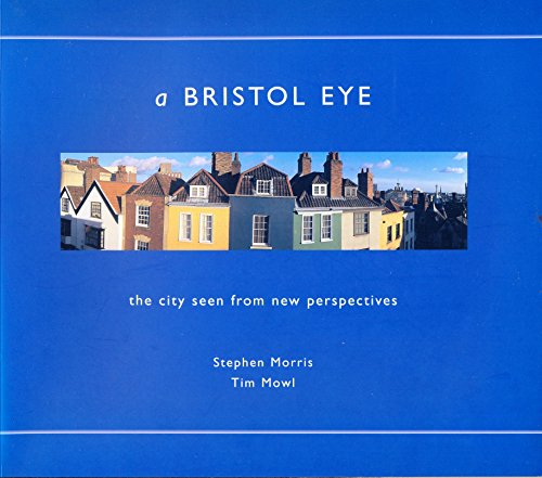 Stock image for A Bristol eye: The city seen from new perspectives for sale by GF Books, Inc.