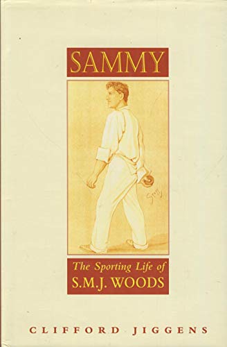 Stock image for Sammy: Sporting Life of S.M.J. Woods for sale by WorldofBooks