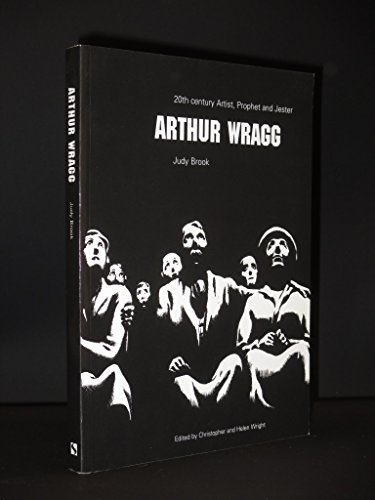 9781900178877: Arthur Wragg: 20th C Artist Prophet & Jester