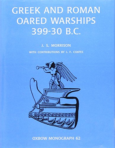 9781900188074: Greek and Roman Oared Warships 399-30BC (Oxbow Monographs)
