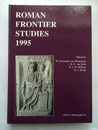 Imagen de archivo de Roman Frontier Studies 1995 (Oxbow Monographs in Archaeology #91) a la venta por Bluesparrowhawk Books