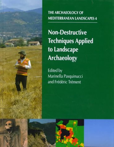 Stock image for Non-Destructive Techniques Applied to Landscape Archaeology: 4 (Archaeology of Mediterranean Landscapes) for sale by WorldofBooks