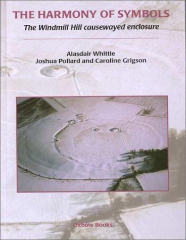 Imagen de archivo de The Harmony of Symbols : The Windmill Hill Causewayed Enclosure a la venta por Better World Books Ltd