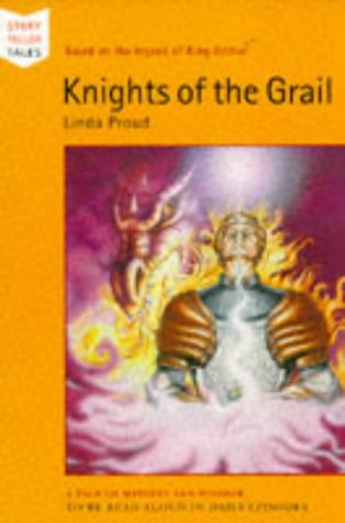 Stock image for Knights of the Grail: Based on the Legend of King Arthur (Storyteller Tales) for sale by WorldofBooks