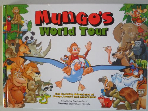 Imagen de archivo de Mungo's World Tour : The Exciting Adventures of Munog, Lemmy and Albert Ross a la venta por Black and Read Books, Music & Games