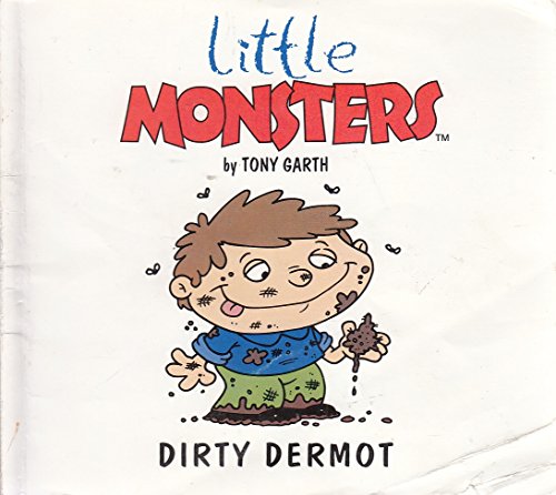 Dirty Dermot (Little Monsters) (9781900207324) by Garth, Tony