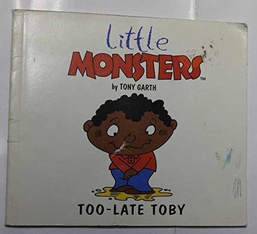 Beispielbild fr Too-late Toby (Little Monsters S.) zum Verkauf von WorldofBooks