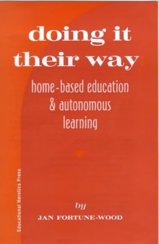 Imagen de archivo de Doing it Their Way HomeBased Education and Autonomous Education Homebased Education and Autonomous Learning a la venta por PBShop.store US