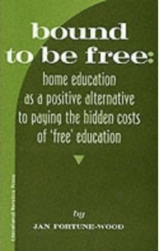 Stock image for Bound to Be Free: A Positive Alternative to Paying the Hidden Costs of 'Free' Education for sale by ThriftBooks-Dallas