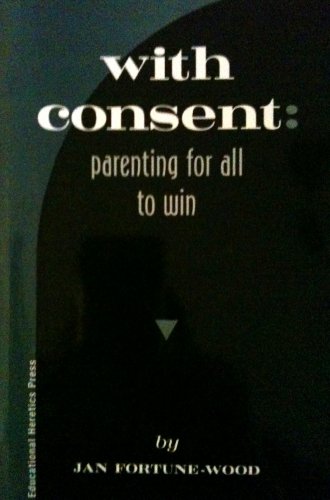 Stock image for With Consent: Parenting For All To Win for sale by Revaluation Books