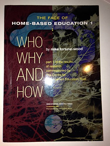 Stock image for Who Why And How: The Face Of Home-based Education: Vol. 1 for sale by Reuseabook