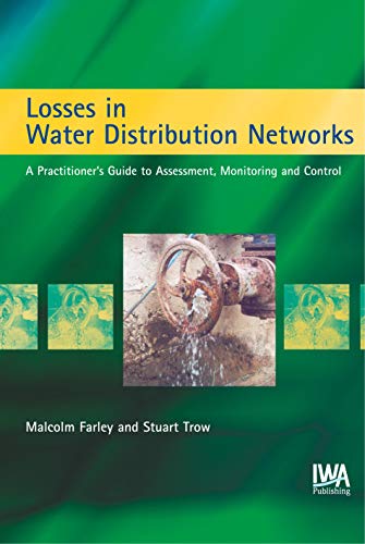 Stock image for Losses in Water Distribution Networks: A Practitioner's Guide to Assessment, Monitoring and Control for sale by AwesomeBooks