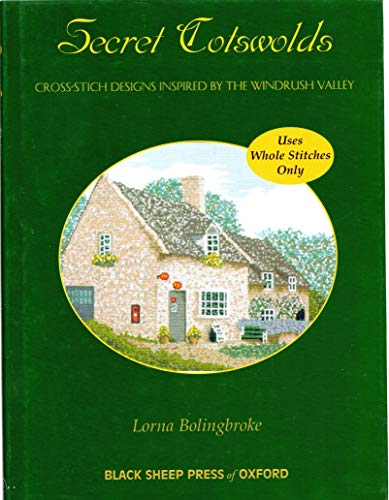 Beispielbild fr Secret Cotswolds: Cross-Stitch Designs Inspired by the Windrush Valley: v. 1 (Secret Britain S.) zum Verkauf von WorldofBooks