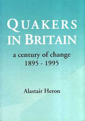 Quakers in Britain - A Century of Change 1895-1995