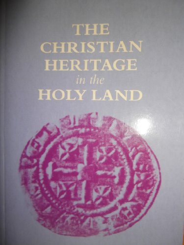 Stock image for Christian Heritage of the Holy Land for sale by Prior Books Ltd