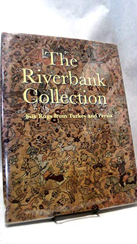 Imagen de archivo de Riverbank Collection: Silk Rugs from Turkey and Persia a la venta por Sunny Day Books