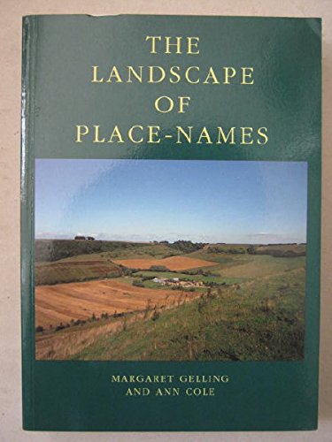 The landscape of place-names (9781900289269) by Ann Gelling, Margaret & Cole