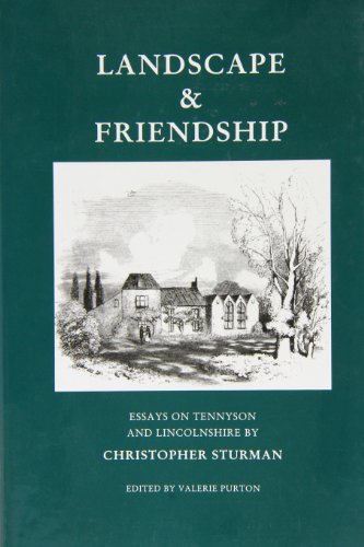 Stock image for Landscape and Friendship: Essays on Tennyson and Lincolnshire for sale by Betterbks/ COSMOPOLITAN BOOK SHOP