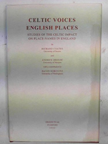 Beispielbild fr Celtic Voices, English Places: Studies of the Celtic Impact on Place-names in England zum Verkauf von WorldofBooks
