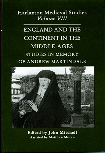 Beispielbild fr England and the Continent in the Middle Ages: Studies in Memory of Andrew Martindale (Harlaxton Medieval Studies) zum Verkauf von Prior Books Ltd