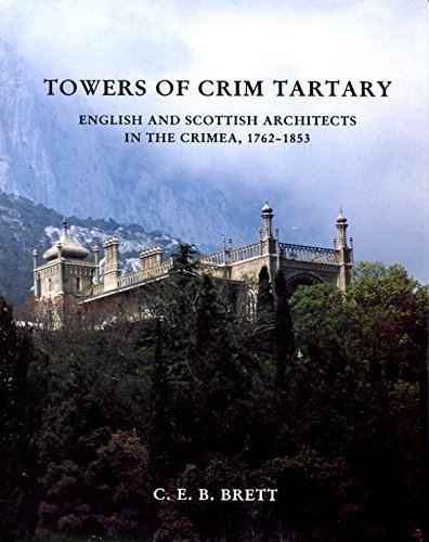 Stock image for Towers of Tartary : English and Scottish Architects and Craftsmen in the Crimea 1762 -1853 for sale by Wildside Books