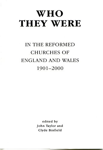 Stock image for Who They Were: In the Reformed Churches of England and Wales 1901-2000 for sale by Windows Booksellers