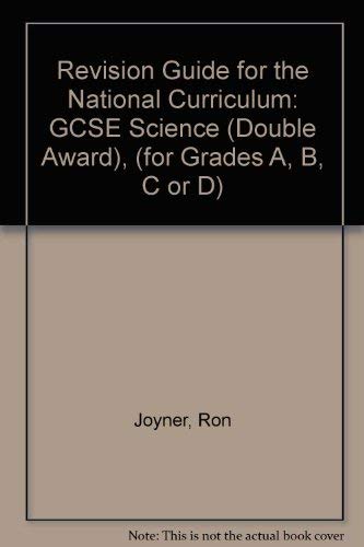 Beispielbild fr GCSE Science (Double Award), (for Grades A, B, C or D) (Revision Guide for the National Curriculum) zum Verkauf von WorldofBooks