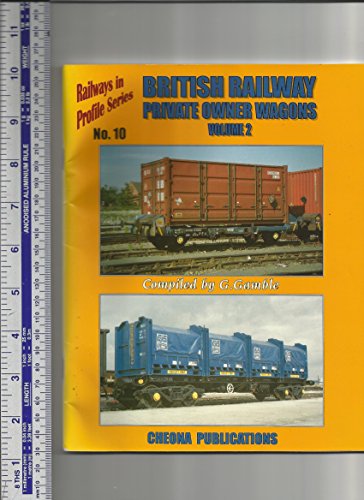 Stock image for RAILWAYS IN PROFILE SERIES No.10 BRITISH RAILWAY PRIVATE OWNER WAGONS Volume 2 for sale by Martin Bott Bookdealers Ltd