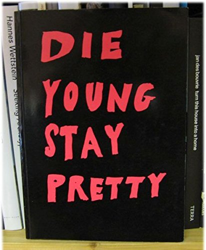 Stock image for Die Young, Stay Pretty for sale by GF Books, Inc.