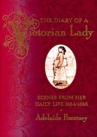 Stock image for The diary of a Victorian lady: Scenes from her daily life, 1864-1865 for sale by HPB-Emerald