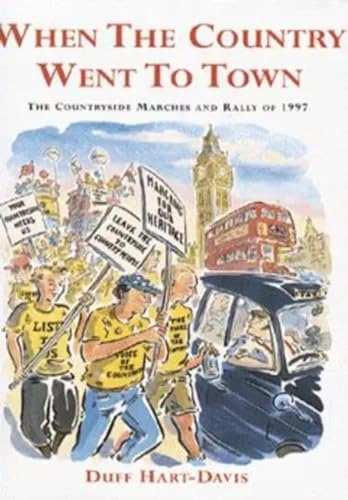 Imagen de archivo de When the Country Went to Town: The Countryside Marches and Rally of 1997 a la venta por AwesomeBooks