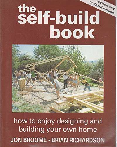 Imagen de archivo de The Self-build Book: How to Enjoy Designing and Building Your Own Home a la venta por Goldstone Books