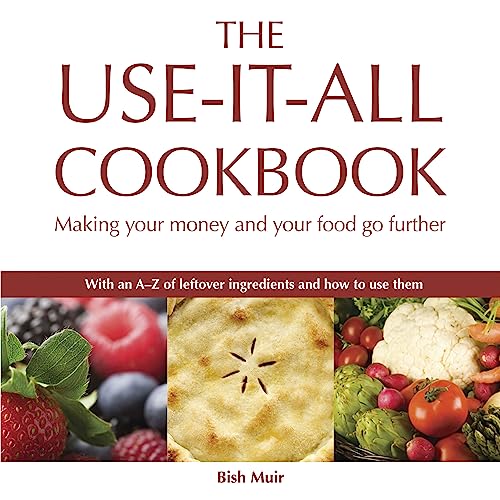 Beispielbild fr The Use-it-all Cookbook: 100 Delicious Recipes to Make the Most of Your Food zum Verkauf von WorldofBooks