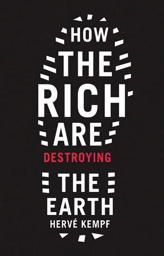 Imagen de archivo de How the Rich are Destroying the Earth a la venta por WorldofBooks
