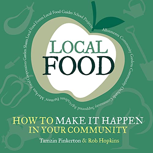 9781900322430: Local Food: How to Make it Happen in Your Community (The Local Series)