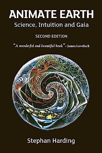 Animate Earth : Science, Intuition and Gaia. Second Edition