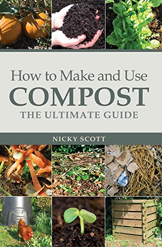 Beispielbild fr How to Make and Use Compost: The Ultimate Guide zum Verkauf von HPB Inc.