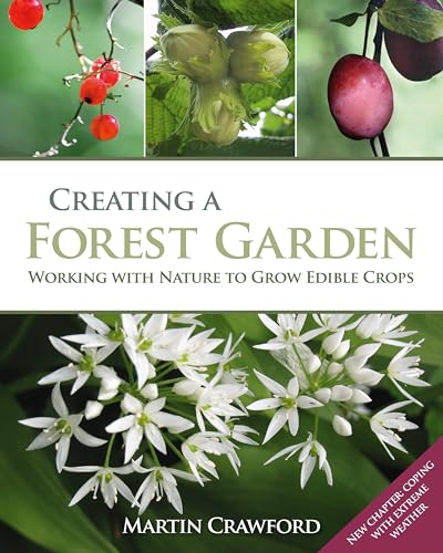 Imagen de archivo de Creating a Forest Garden: Working with Nature to Grow Edible Crops a la venta por Front Cover Books