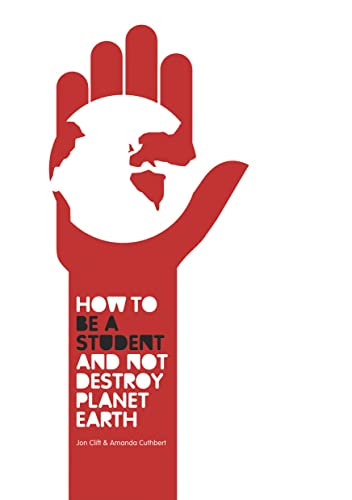 Stock image for How to be a Student and Not Destroy Planet Earth! for sale by MusicMagpie