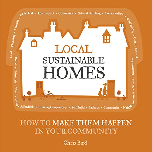 Stock image for Local Sustainable Homes: How to Make Them Happen in Your Community (The Local Series) for sale by WorldofBooks