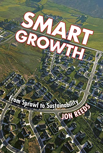 Beispielbild fr Smart Growth: From Sprawl to Sustainability [Paperback] Reeds, Jon zum Verkauf von Turtlerun Mercantile