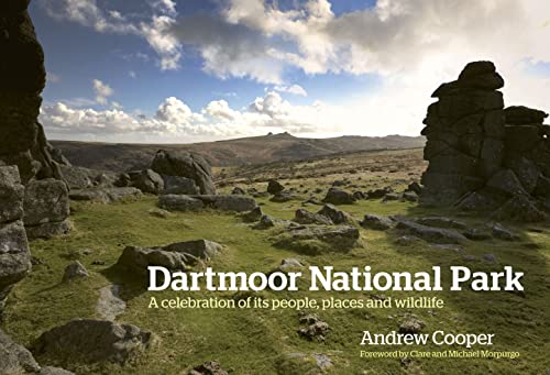 Dartmoor National Park: A Celebration of Its People, Places and Wildlife (9781900322836) by Andrew Cooper