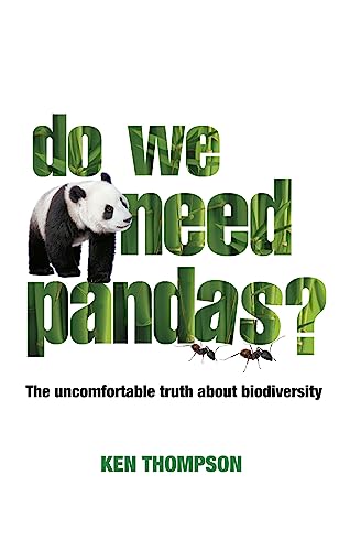 Imagen de archivo de Do We Need Pandas?: The Uncomfortable Truth About Biodiversity a la venta por Front Cover Books